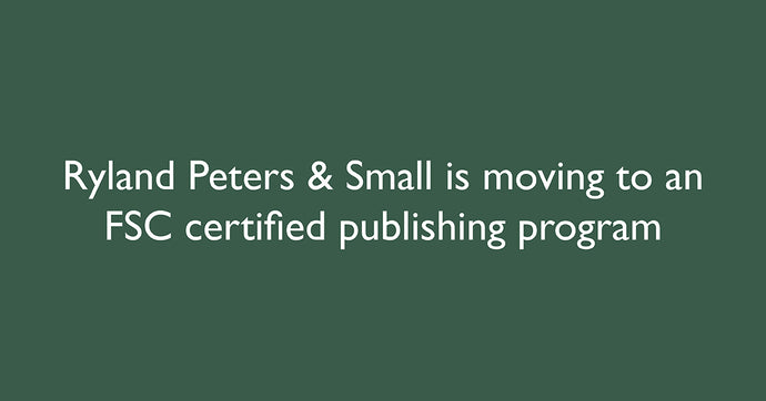 Ryland Peters & Small moving to an FSC certified publishing program