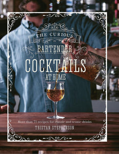 The Curious Bartender: Cocktails At Home