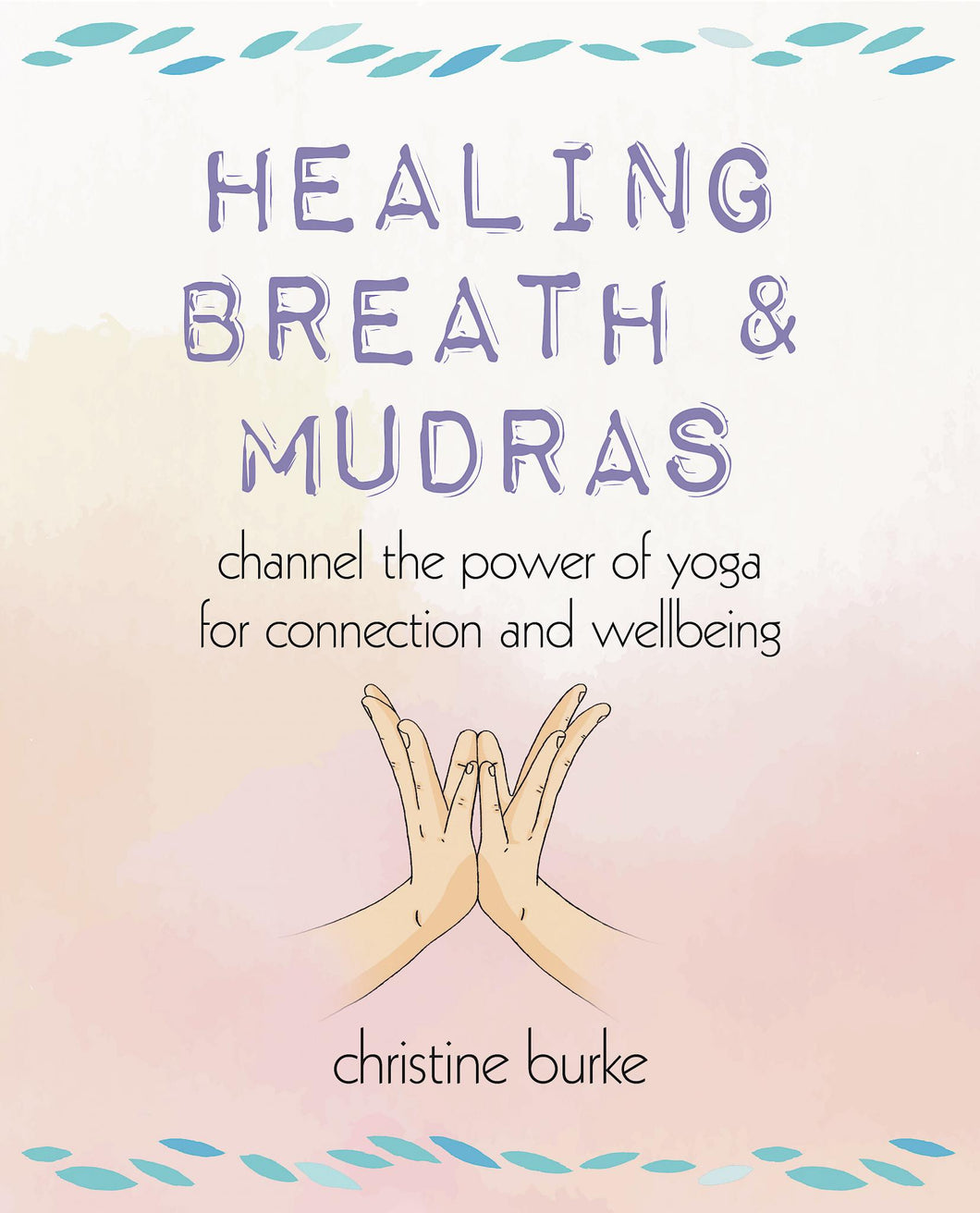 Healing Breath and Mudras