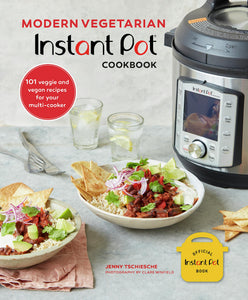 instant pot plant based cookbook Modern Vegetarian Instant Pot® Cookbook – rylandpeters