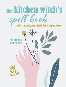 The Kitchen Witch’s Spell Book