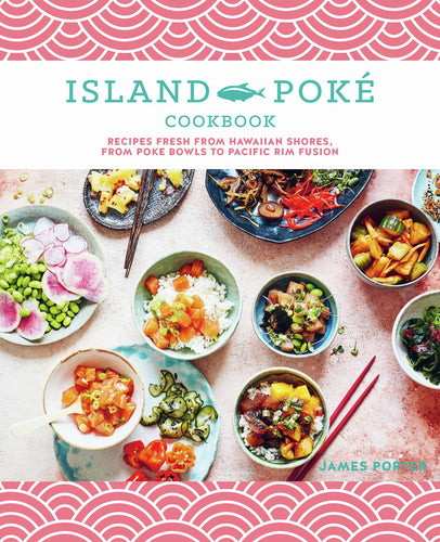 The Island Poké Cookbook